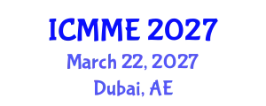 International Conference on Metallurgical and Materials Engineering (ICMME) March 22, 2027 - Dubai, United Arab Emirates