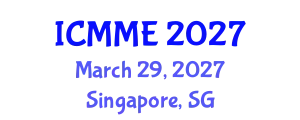 International Conference on Metallurgical and Materials Engineering (ICMME) March 29, 2027 - Singapore, Singapore