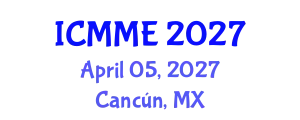 International Conference on Metallurgical and Materials Engineering (ICMME) April 05, 2027 - Cancún, Mexico
