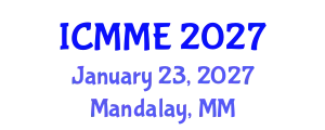 International Conference on Metallurgical and Materials Engineering (ICMME) January 23, 2027 - Mandalay, Myanmar