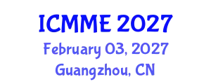 International Conference on Metallurgical and Materials Engineering (ICMME) February 03, 2027 - Guangzhou, China