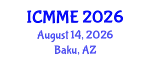 International Conference on Metallurgical and Materials Engineering (ICMME) August 14, 2026 - Baku, Azerbaijan