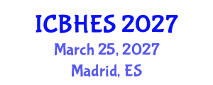 International Conference on Biological, Health and Environmental Sciences (ICBHES) March 25, 2027 - Madrid, Spain