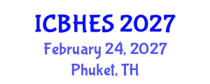International Conference on Biological, Health and Environmental Sciences (ICBHES) February 24, 2027 - Phuket, Thailand