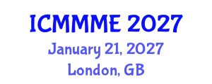International Conference on Mechanical, Materials and Manufacturing Engineering (ICMMME) January 21, 2027 - London, United Kingdom