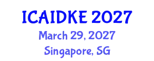International Conference on Artificial Intelligence, Data and Knowledge Engineering (ICAIDKE) March 29, 2027 - Singapore, Singapore