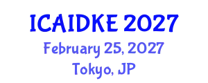 International Conference on Artificial Intelligence, Data and Knowledge Engineering (ICAIDKE) February 25, 2027 - Tokyo, Japan