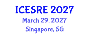 International Conference on Earth Science and Resource Engineering (ICESRE) March 29, 2027 - Singapore, Singapore