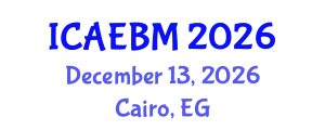 International Conference on Applied Economics, Business and Management (ICAEBM) December 13, 2026 - Cairo, Egypt