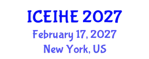 International Conference on Enhancement and Innovation in Higher Education (ICEIHE) February 17, 2027 - New York, United States
