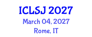 International Conference on Law and Social Justice (ICLSJ) March 04, 2027 - Rome, Italy