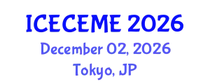 International Conference on Electrical, Computer, Electronics and Mechatronics Engineering (ICECEME) December 02, 2026 - Tokyo, Japan