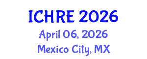 International Conference on Human Reproduction and Embryology (ICHRE) April 06, 2026 - Mexico City, Mexico