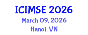 International Conference on Industrial, Manufacturing and Systems Engineering (ICIMSE) March 09, 2026 - Hanoi, Vietnam