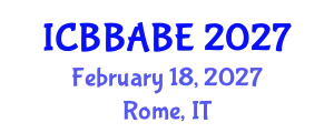 International Conference on Biotechnology, Bioengineering, Agricultural and Biosystems Engineering (ICBBABE) February 18, 2027 - Rome, Italy