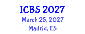 International Conference on Biological Sciences (ICBS) March 25, 2027 - Madrid, Spain