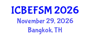 International Conference on Business, Economics, and Financial Sciences, Management (ICBEFSM) November 29, 2026 - Bangkok, Thailand