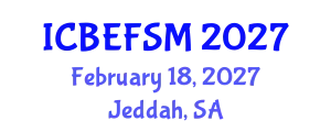 International Conference on Business, Economics, and Financial Sciences, Management (ICBEFSM) February 18, 2027 - Jeddah, Saudi Arabia
