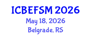 International Conference on Business, Economics, and Financial Sciences, Management (ICBEFSM) May 18, 2026 - Belgrade, Serbia