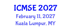 International Conference on Materials and Structural Engineering (ICMSE) February 11, 2027 - Kuala Lumpur, Malaysia