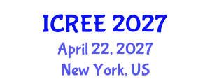 International Conference on Renewable Energy and Environment (ICREE) April 22, 2027 - New York, United States
