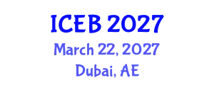 International Conference on Ecosystems and Biodiversity (ICEB) March 22, 2027 - Dubai, United Arab Emirates