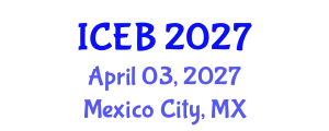 International Conference on Ecosystems and Biodiversity (ICEB) April 03, 2027 - Mexico City, Mexico