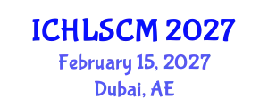 International Conference on Humanitarian Logistics and Supply Chain Management (ICHLSCM) February 15, 2027 - Dubai, United Arab Emirates