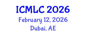 International Conference on Machine Learning and Cybernetics (ICMLC) February 12, 2026 - Dubai, United Arab Emirates