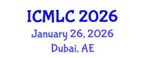 International Conference on Machine Learning and Cybernetics (ICMLC) January 26, 2026 - Dubai, United Arab Emirates