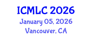 International Conference on Machine Learning and Cybernetics (ICMLC) January 05, 2026 - Vancouver, Canada