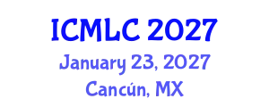 International Conference on Machine Learning and Cybernetics (ICMLC) January 23, 2027 - Cancún, Mexico