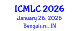 International Conference on Machine Learning and Cybernetics (ICMLC) January 26, 2026 - Bengaluru, India