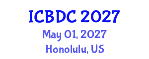 International Conference on Big Data Computing (ICBDC) May 01, 2027 - Honolulu, United States