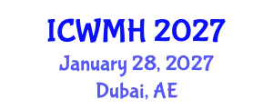 International Conference on Women´s Mental Health (ICWMH) January 28, 2027 - Dubai, United Arab Emirates