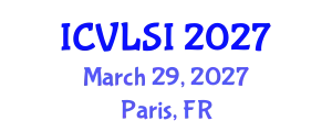 International Conference on Very Large Scale Integration (ICVLSI) March 29, 2027 - Paris, France