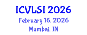 International Conference on Very Large Scale Integration (ICVLSI) February 16, 2026 - Mumbai, India