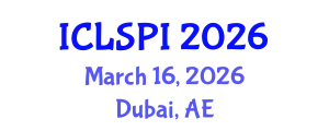 International Conference on Legal, Security and Privacy Issues (ICLSPI) March 16, 2026 - Dubai, United Arab Emirates