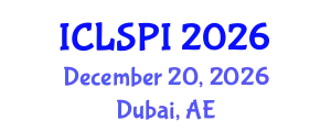 International Conference on Legal, Security and Privacy Issues (ICLSPI) December 20, 2026 - Dubai, United Arab Emirates