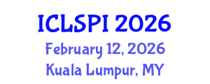 International Conference on Legal, Security and Privacy Issues (ICLSPI) February 12, 2026 - Kuala Lumpur, Malaysia