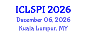 International Conference on Legal, Security and Privacy Issues (ICLSPI) December 06, 2026 - Kuala Lumpur, Malaysia