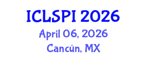 International Conference on Legal, Security and Privacy Issues (ICLSPI) April 06, 2026 - Cancún, Mexico