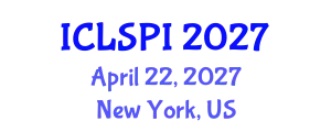 International Conference on Legal, Security and Privacy Issues (ICLSPI) April 22, 2027 - New York, United States