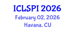 International Conference on Legal, Security and Privacy Issues (ICLSPI) February 02, 2026 - Havana, Cuba