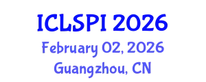 International Conference on Legal, Security and Privacy Issues (ICLSPI) February 02, 2026 - Guangzhou, China
