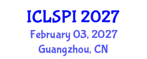 International Conference on Legal, Security and Privacy Issues (ICLSPI) February 03, 2027 - Guangzhou, China