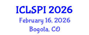 International Conference on Legal, Security and Privacy Issues (ICLSPI) February 16, 2026 - Bogota, Colombia