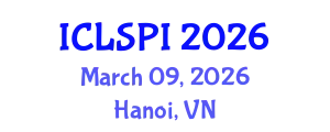 International Conference on Legal, Security and Privacy Issues (ICLSPI) March 09, 2026 - Hanoi, Vietnam