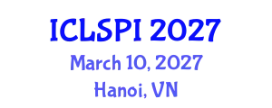 International Conference on Legal, Security and Privacy Issues (ICLSPI) March 10, 2027 - Hanoi, Vietnam