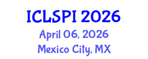 International Conference on Legal, Security and Privacy Issues (ICLSPI) April 06, 2026 - Mexico City, Mexico